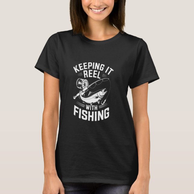 Hålla det verkligt med fiske t shirt (Framsida)