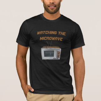 Hålla ögonen på mikrovågen tee shirt