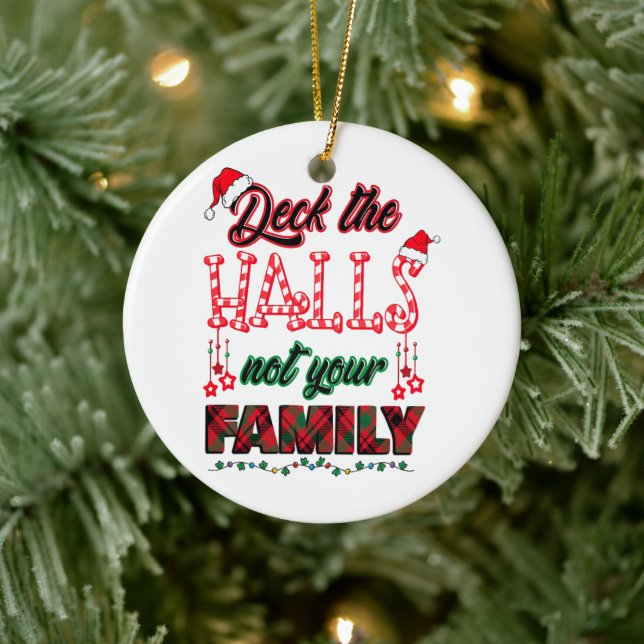 Hallarna är inte din familj julgransprydnad keramik (Träd)