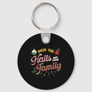 Hallarna är inte din familjefynliga Julafton Humor Nyckelring
