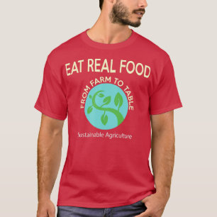Hållbart jordbruk, verkligt livsmedel t shirt