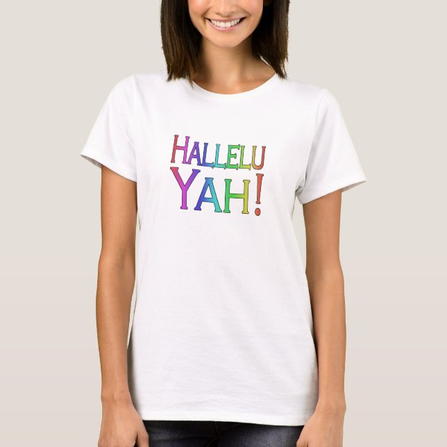 Hallelu Yah! (regnbåge) Tee Shirt (Framsida)