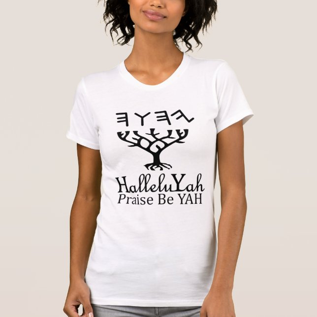 HalleluYah Praise Be YAH T Shirt (Framsida)