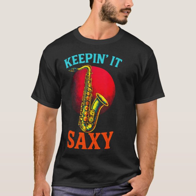 Håller Det Saxy - Jazz Saxofonspelare T Shirt (Framsida)