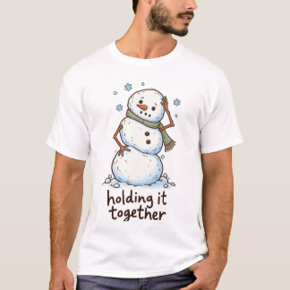 Håller ihop – Rolig Snömanna Vinterhumor T Shirt