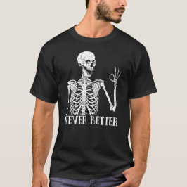Halloween Aldrig Bättre Skelett T-shirt