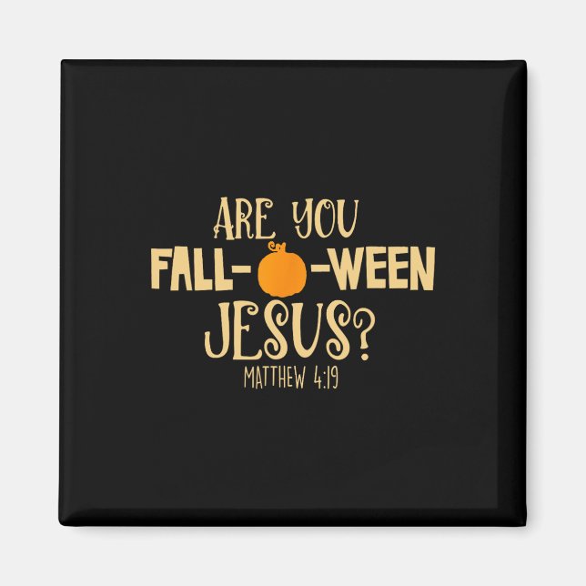 Halloween är du mellan Jesus Matthew Kristus Magnet (Framsidan)