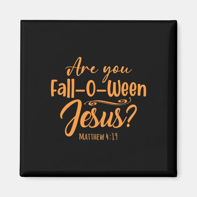 Halloween är du mellan Jesus Matthew Kristus Magnet (Framsidan)