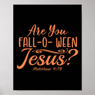 Halloween är du mellan Jesus Matthew Kristus Poster