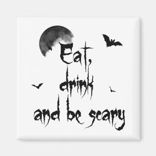 Halloween - Ät, drick och läcker Magnet