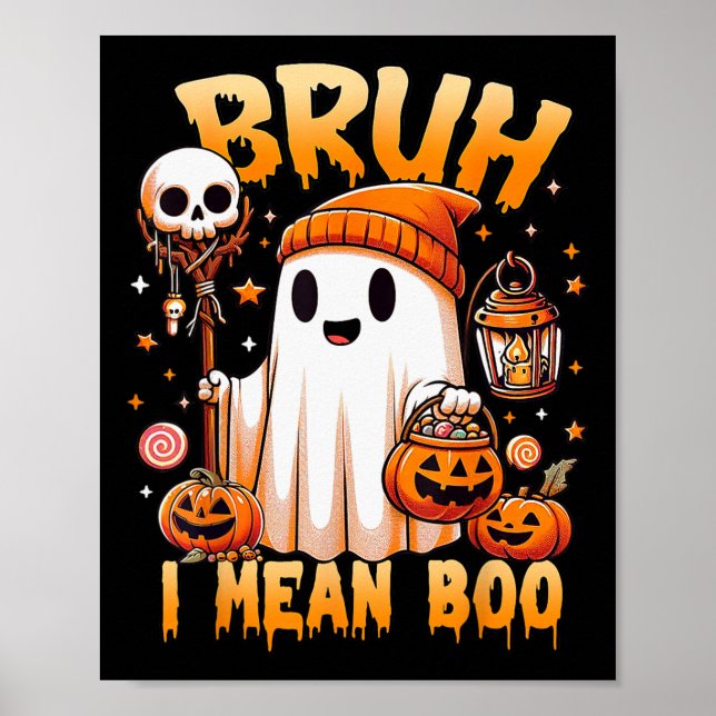 Halloween Bruh Ghost Boo Skull Pumpkin Trick eller Poster (Framsidan)
