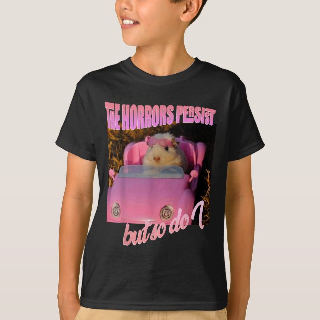 Halloween Costume - The Horrors Persist But So Do  T Shirt (Framsida)