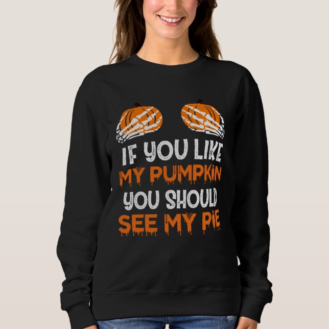 Halloween Costume You Like My Pumpkin You Should S T Shirt (Framsida)