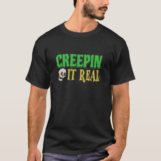 Halloween Creepin it Real Spooky Skull Creepy Funn T Shirt