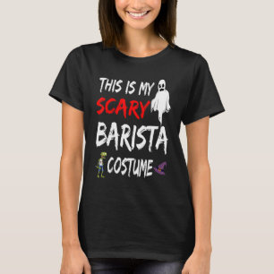 Halloween det här är min Scary Barista Costume Wit T Shirt