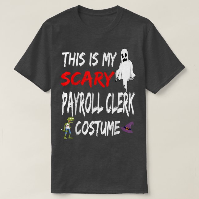 Halloween det här är min Scary Payroll Clerk Costu T Shirt (Design framsida)