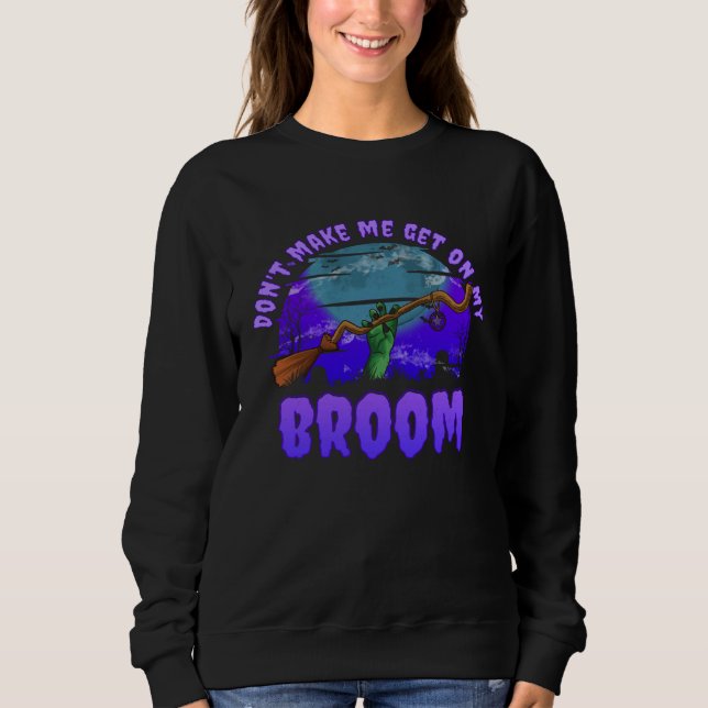 Halloween  Don t Make Me Get On My Broom T Shirt (Framsida)