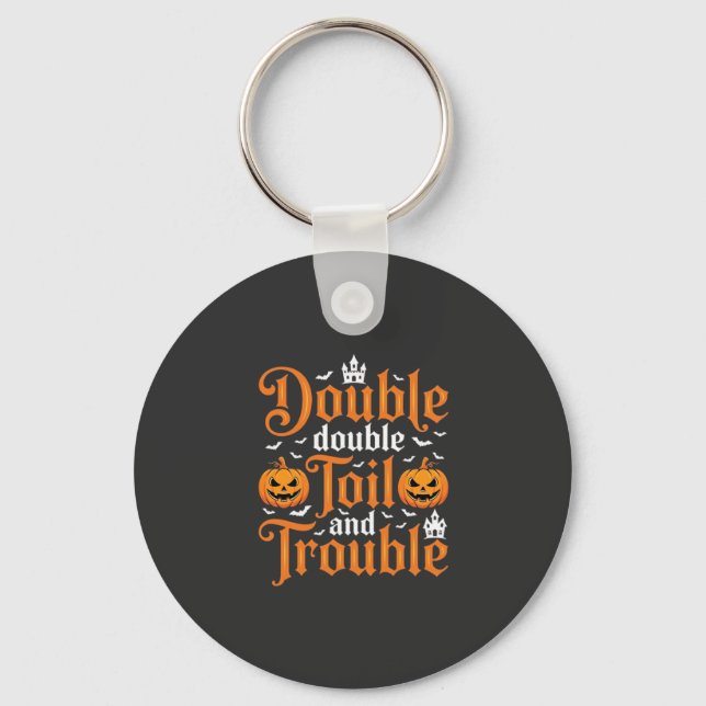 Halloween Double Double Toil and Trouble_1 Nyckelring (Framsida)