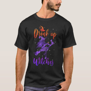 Halloween Drink Up Witches Costumes Vin Hallowin T Shirt
