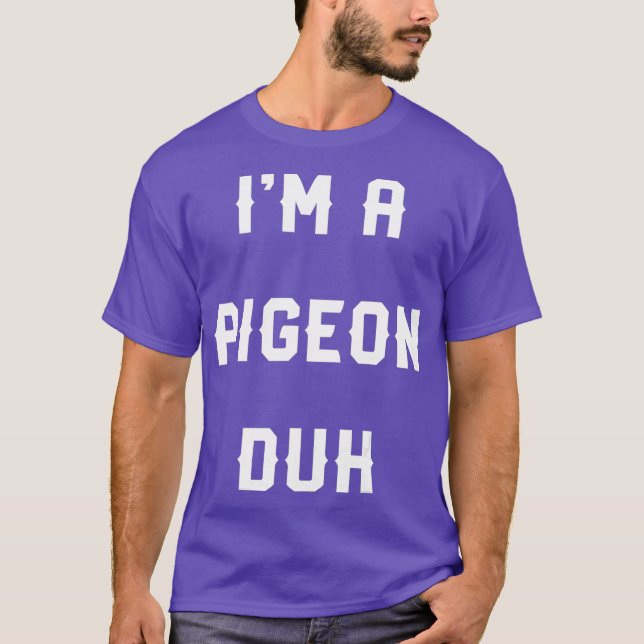 Halloween Easy Pigeon Costume Shirts Im A Pigeon T Shirt (Framsida)