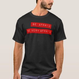 Halloween etikett: Var rädd är mycket räddt T-shirt