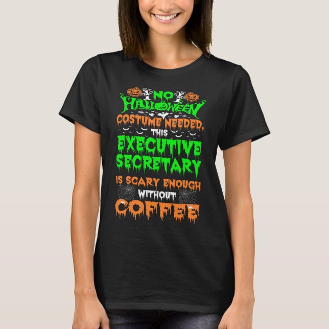 Halloween Executive Secretary Scary Coffee Gift T Shirt (Framsida)