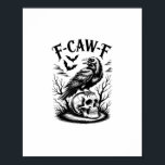 Halloween F-Caw-F Bird Crow Women Men Trendy Casua Poster<br><div class="desc">Halloween F-Caw-F Bird Crow Women Men Trendy Casual: A trendy Halloween crow design made for both men and women. Perfect for parties and fall outfits. Modern,  spooky,  and playful.</div>