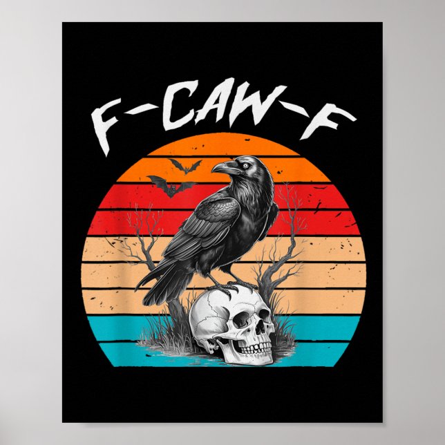 Halloween F Caw F Black Bird F-caw-f Crow Women Me Poster (Framsidan)