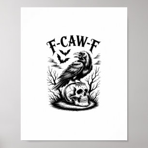 Halloween F-Caw-F Fågel Kråka Kvinnor Män Trendig Poster
