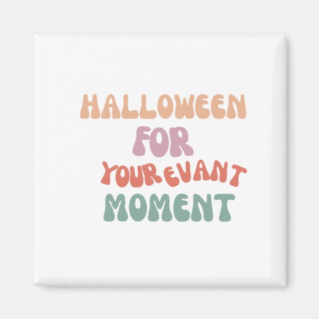 Halloween For Your Evant Moment Magnet (Framsidan)
