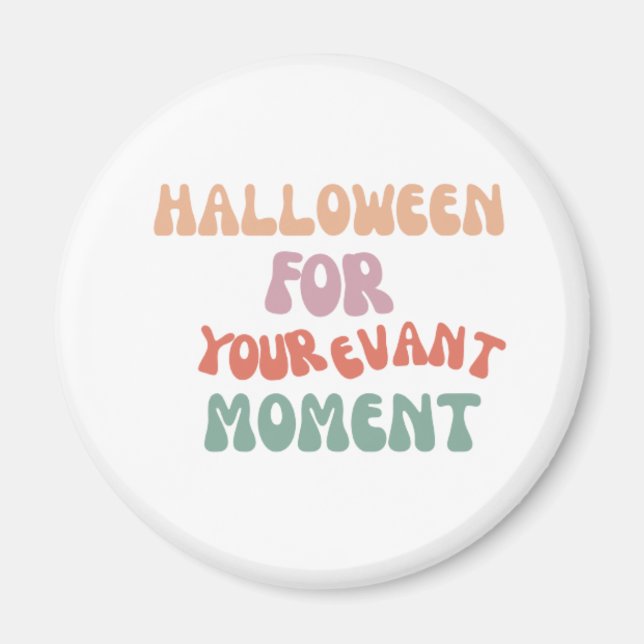 Halloween For Your Evant Moment Magnet (Framsidan)