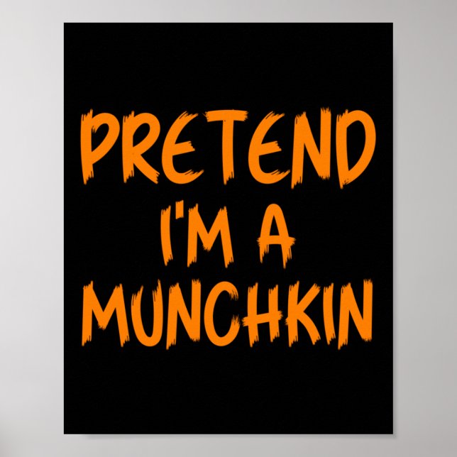 Halloween Förbered Jag Är En Munchkin Kostym Late  Poster (Framsidan)
