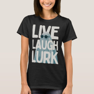 Halloween Funny Lurk Live Laugh Kärlek Ghost Costu T Shirt