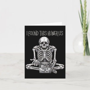 Halloween-gåvor Skeleton jag hittade Humerus Kort