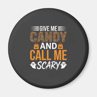 Halloween Ge Mig Godis och Kalla Mig Skräckinjagan Magnet
