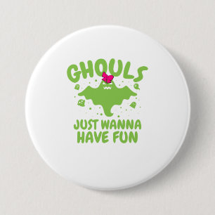 Halloween Ghouls vill bara ha Roligt Flickor Knapp