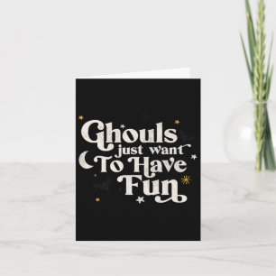 Halloween Ghouls vill bara ha Roligt Kort