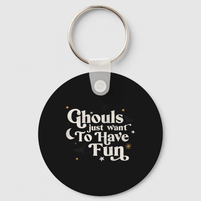 Halloween Ghouls vill bara ha Roligt Nyckelring (Framsida)