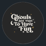 Halloween Ghouls vill bara ha Roligt Runt Klistermärke<br><div class="desc">Halloween Ghouls vill bara ha Roligt</div>