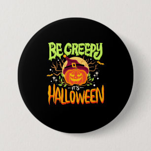 Halloween Gift Var vänlig det är Halloween Knapp