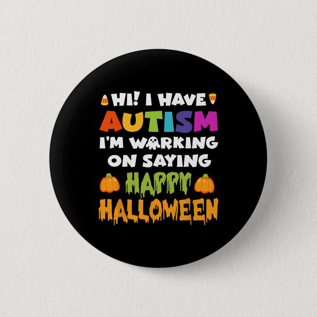 Halloween Har Autism Kan Inte Säga Gott Halloween  Knapp (Framsida)