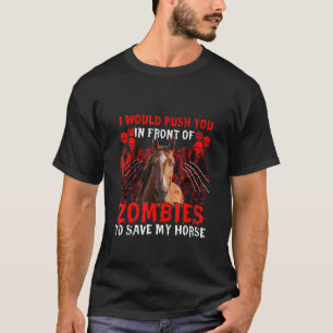 Halloween-häst.. - Jag vill pressa dig framför Zom T Shirt