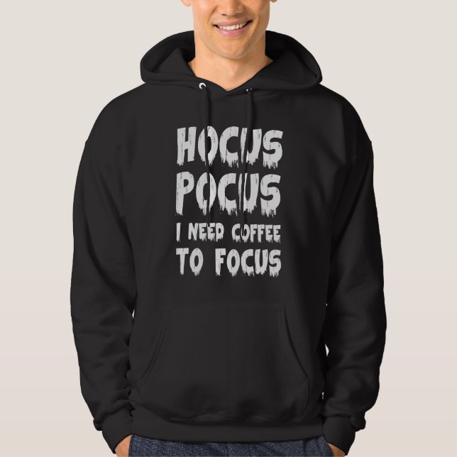 Halloween  Hocus Pocus I Need Coffee to Focus Hoodie (Framsida)