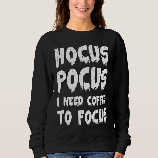 Halloween  Hocus Pocus I Need Coffee to Focus T Shirt (Framsida)