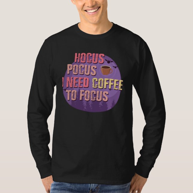 Halloween Hocus Pocus Need Coffee to Focus T Shirt (Framsida)