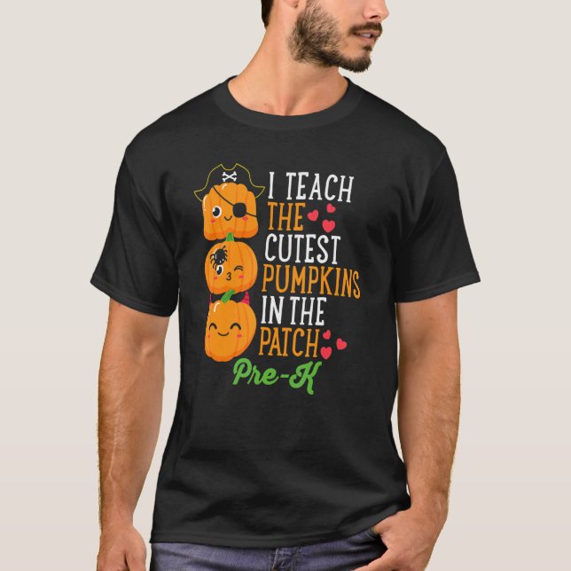 Halloween I Teach The Cutest Pumpkins In Patch Pre T Shirt (Framsida)