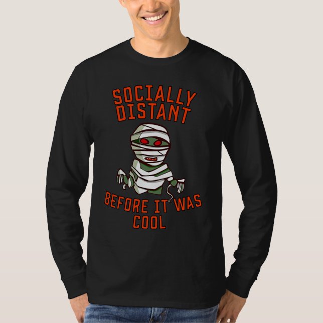 Halloween I was Socially Distant Before It Was Coo T Shirt (Framsida)