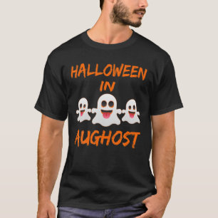 Halloween in August shirt Ghost T Shirt