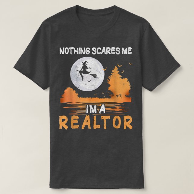 Halloween Inget Skrämmer mig att jag är en realtor T Shirt (Design framsida)