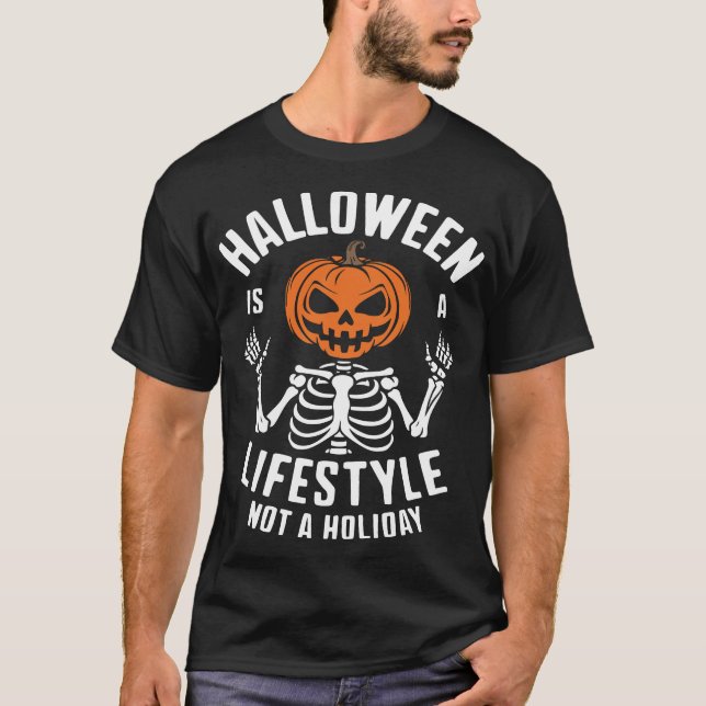 Halloween Is A Lifestyle Not A Holiday T Shirt (Framsida)